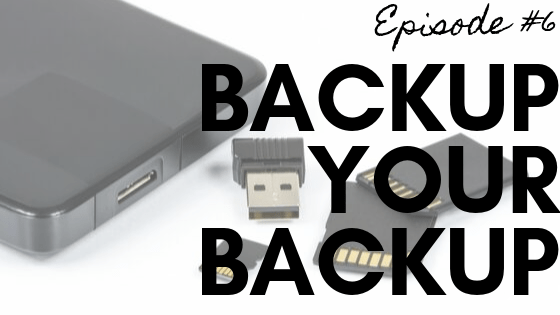 Episode #6: Backup Your Backup